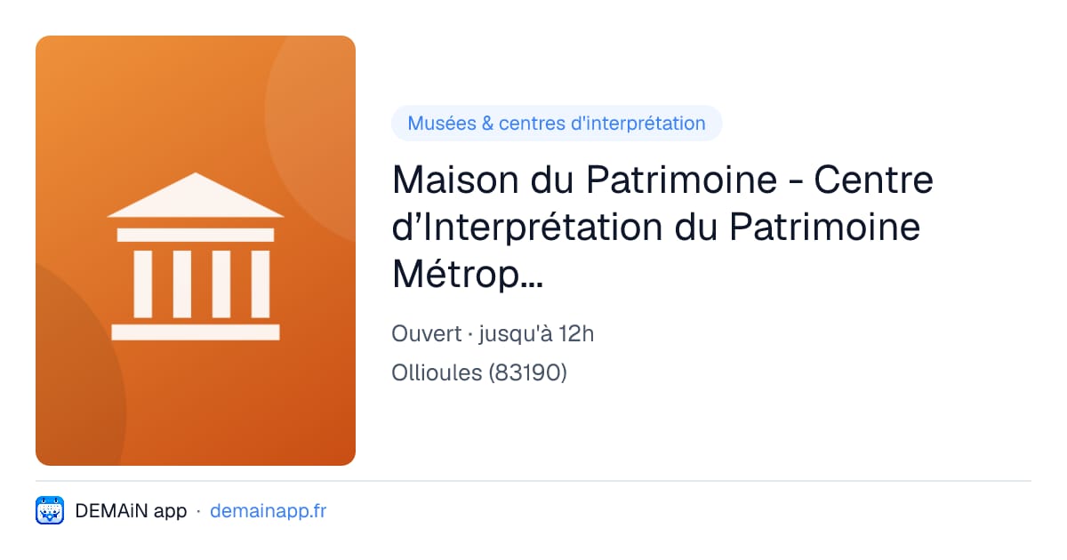 Maison du Patrimoine - Centre d’Interprétation du Patrimoine Métropolitain — Ollioules