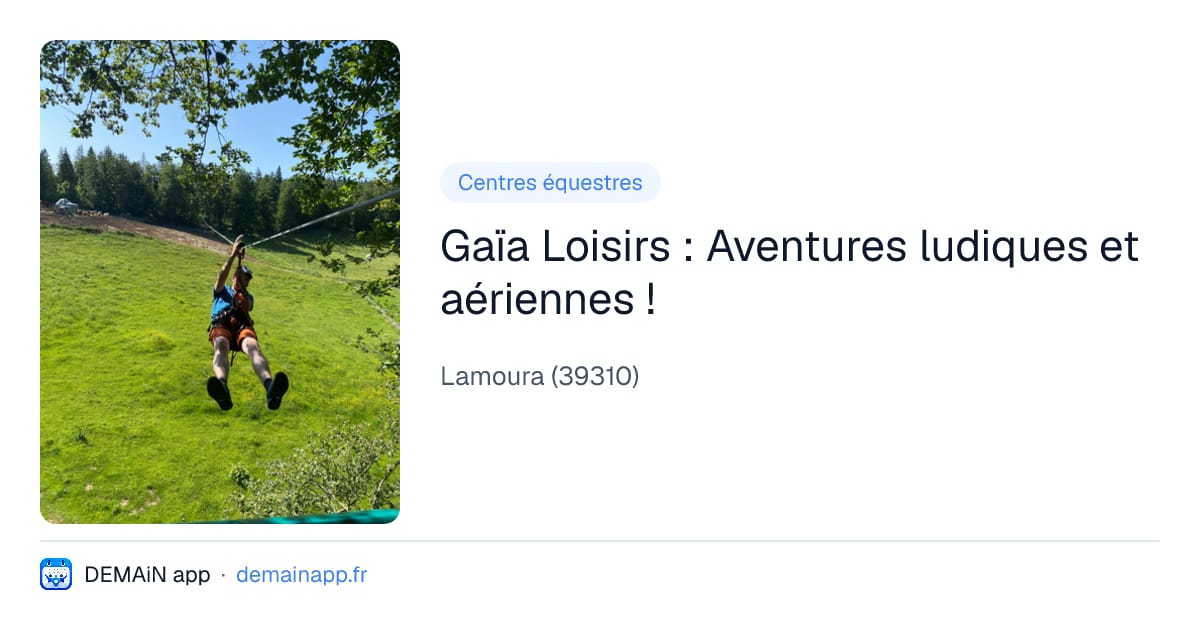 Gaïa Loisirs : Aventures ludiques et aériennes ! — Lamoura