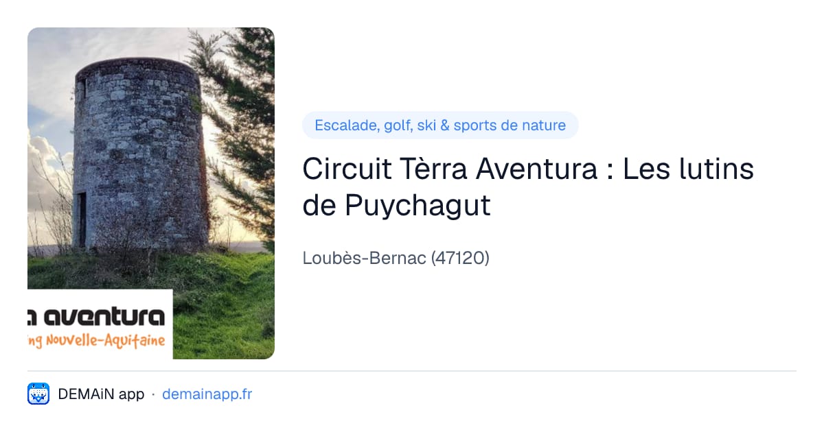 Circuit Tèrra Aventura : Les lutins de Puychagut — Loubès-Bernac