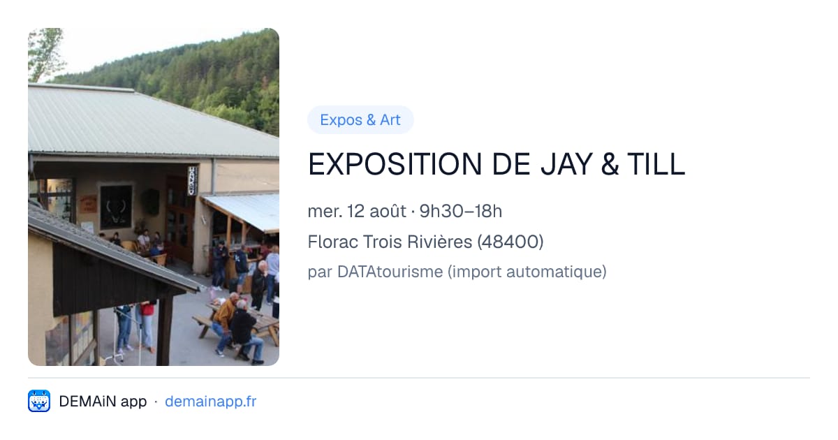EXPOSITION DE JAY & TILL — Florac Trois Rivières