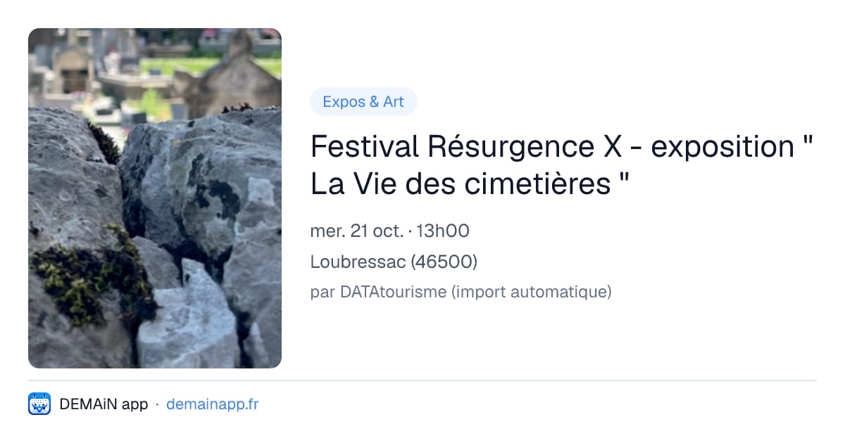 Festival Résurgence X - exposition " La Vie des cimetières " — Loubressac