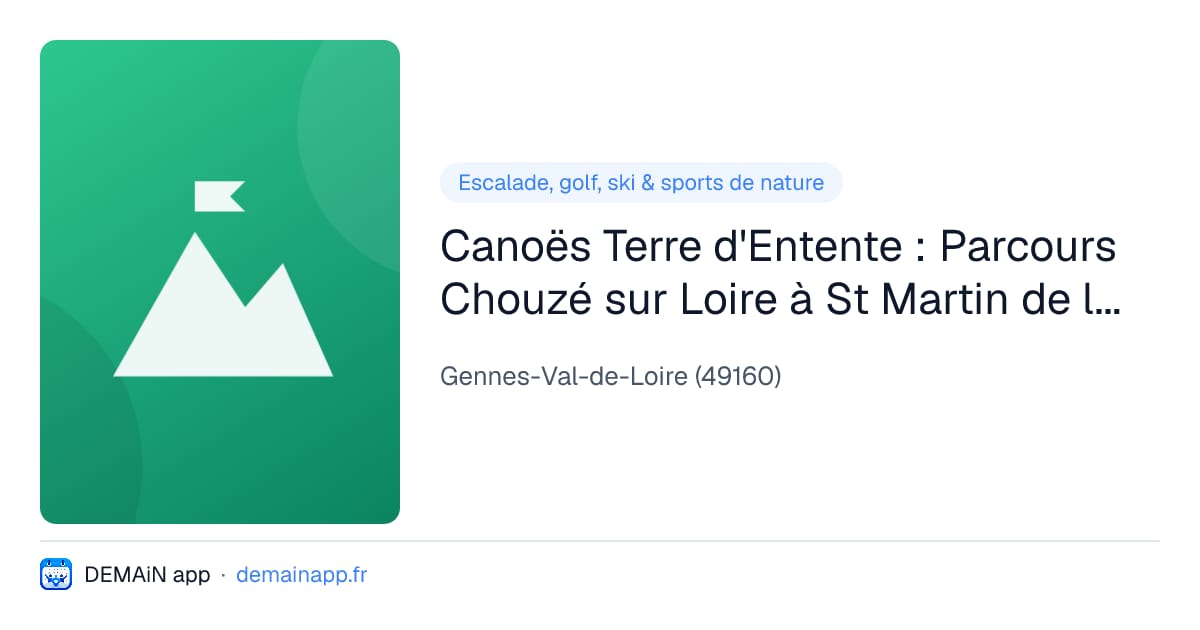 Canoës Terre d'Entente : Parcours Chouzé sur Loire à St Martin de la Place — Gennes-Val-de-Loire
