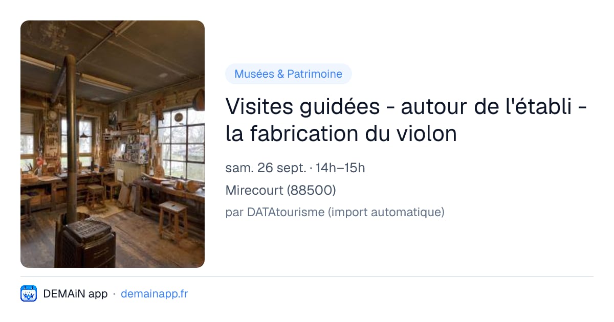 Visites guidées - autour de l'établi - la fabrication du violon — Mirecourt
