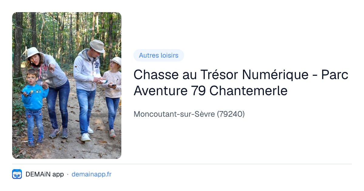 Chasse au Trésor Numérique - Parc Aventure 79 Chantemerle — Moncoutant-sur-Sèvre