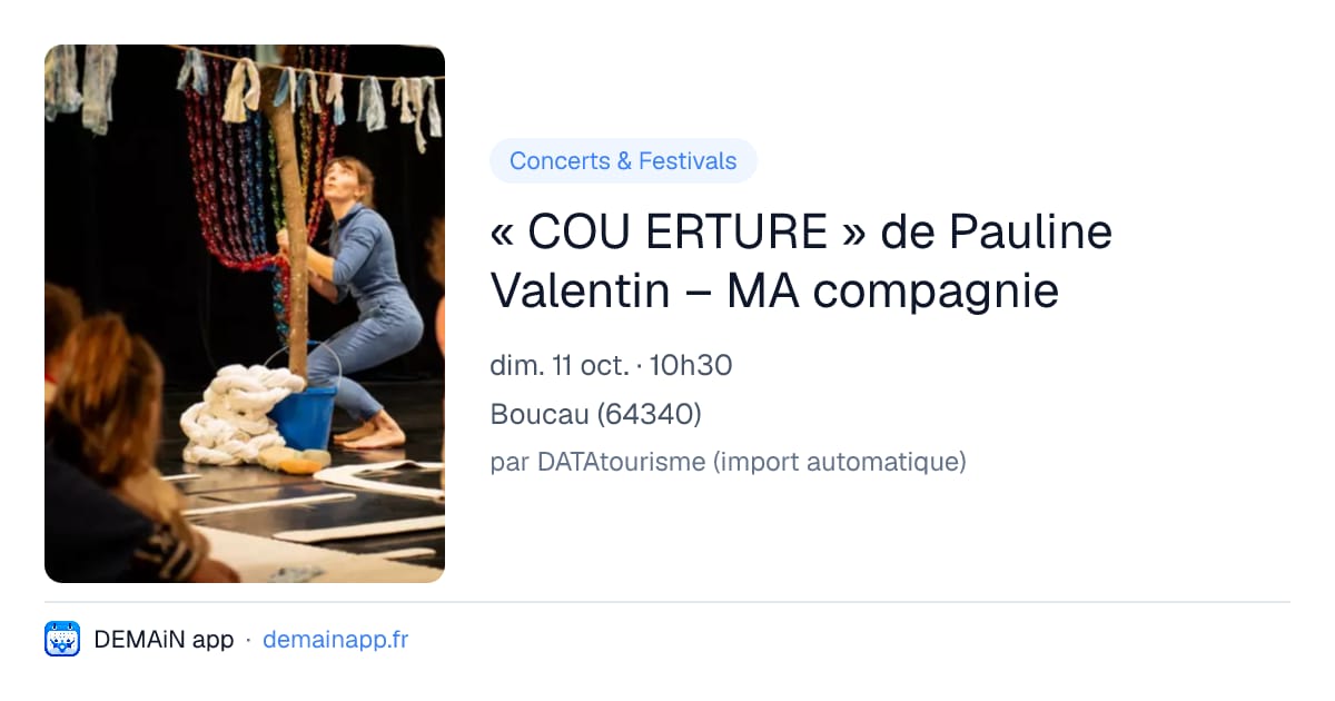 « COU ERTURE » de Pauline Valentin – MA compagnie — Boucau