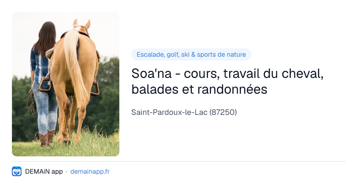 Soa'na - cours, travail du cheval, balades et randonnées — Saint-Pardoux-le-Lac