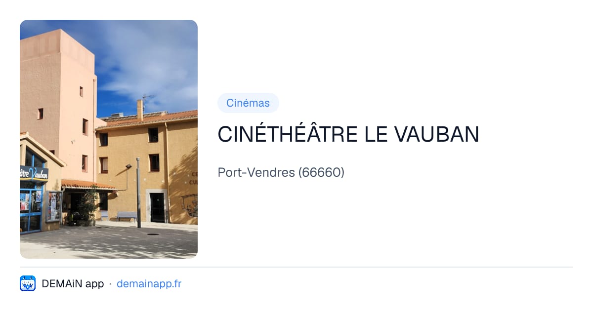 CINÉTHÉÂTRE LE VAUBAN — Port-Vendres