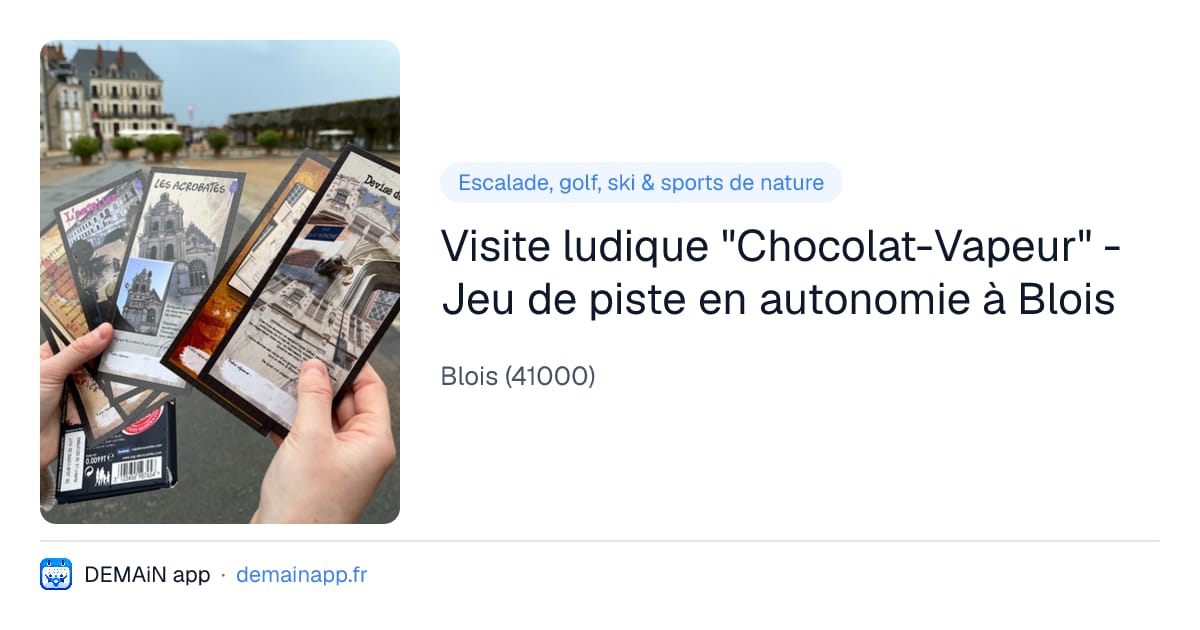 Visite ludique "Chocolat-Vapeur" - Jeu de piste en autonomie à Blois — Blois