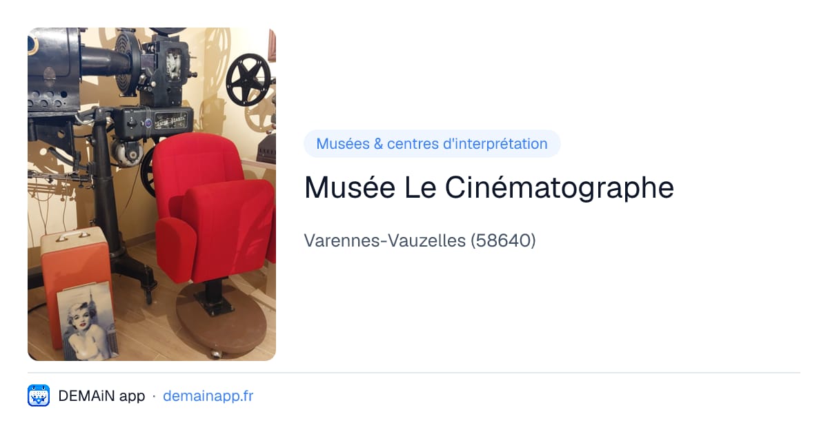 Musée Le Cinématographe — Varennes-Vauzelles