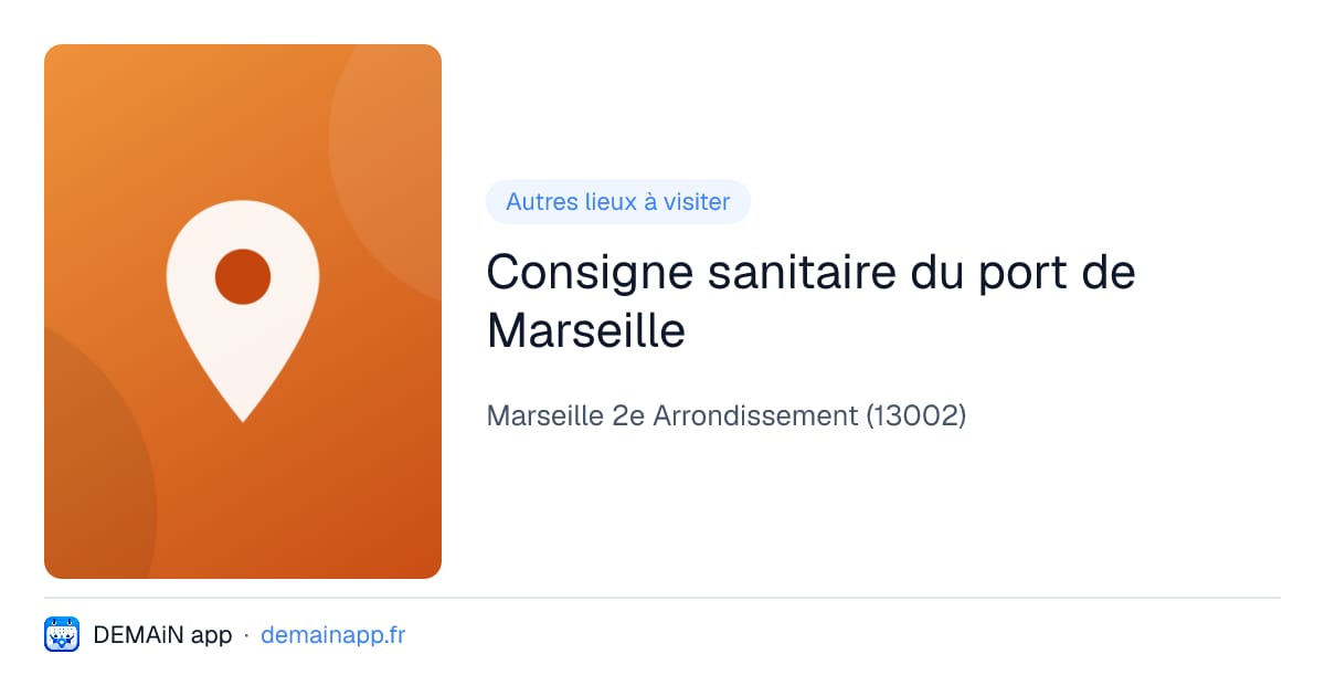 Consigne sanitaire du port de Marseille — Marseille 2e Arrondissement