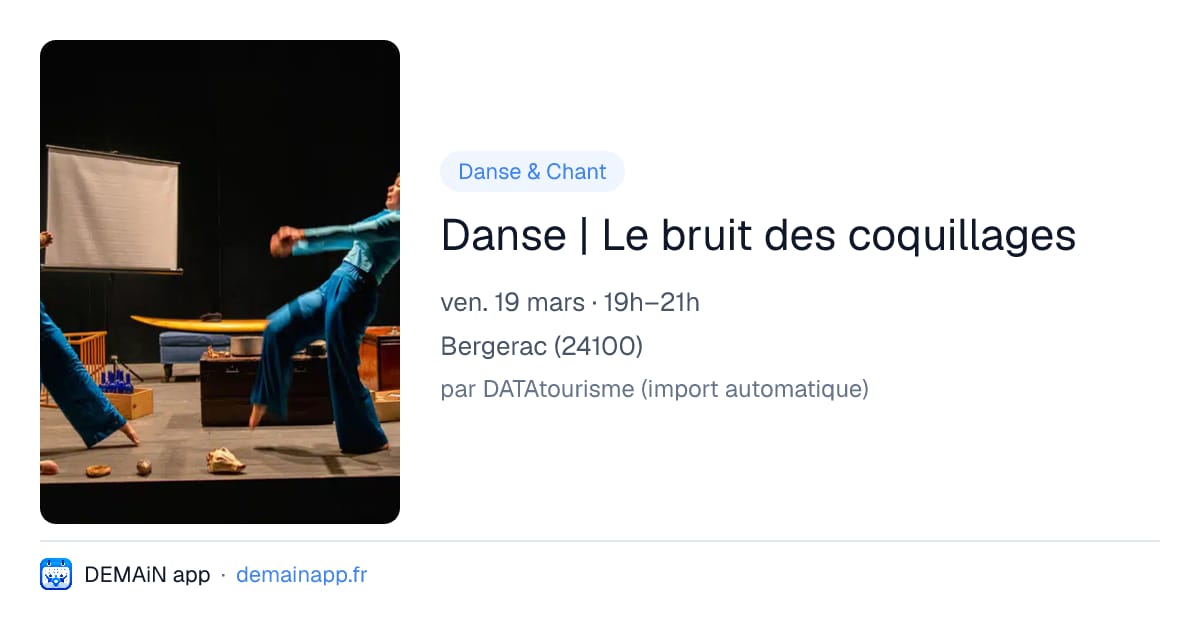 Danse | Le bruit des coquillages — Bergerac