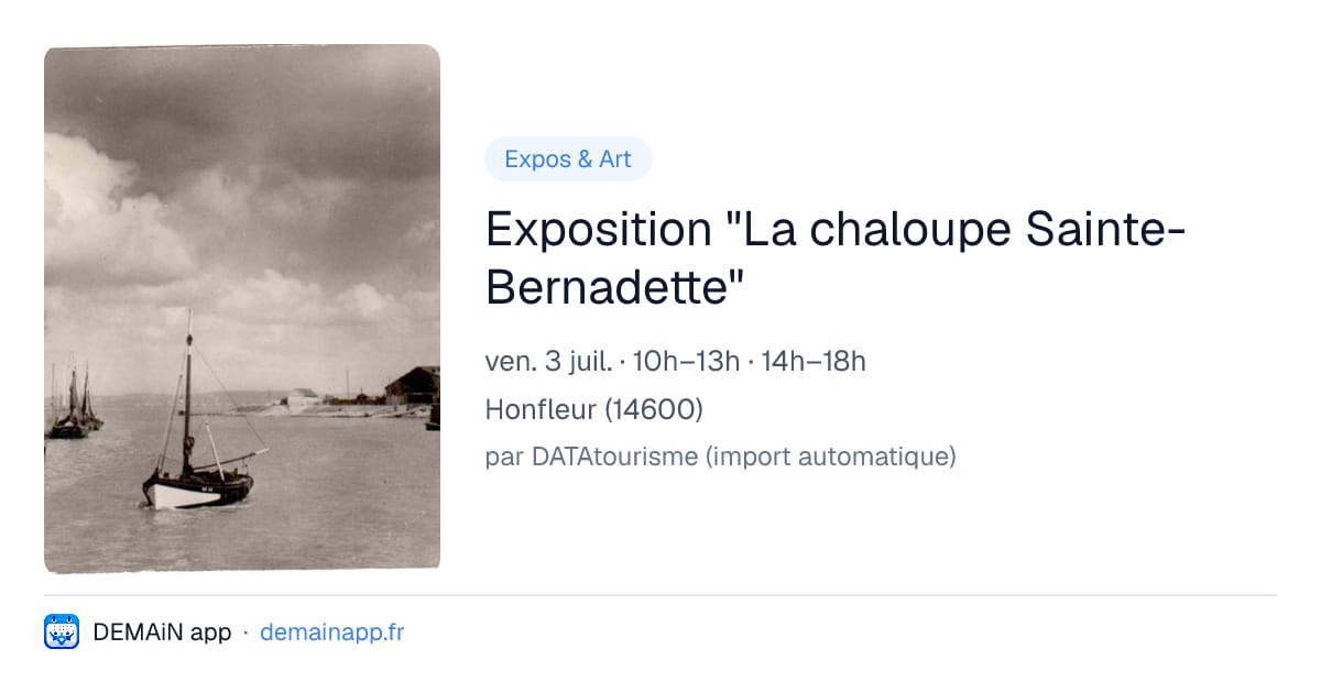 Exposition "La chaloupe Sainte-Bernadette" — Honfleur