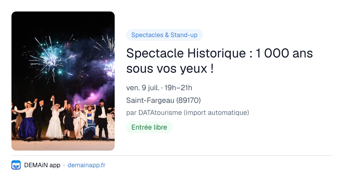 Spectacle Historique : 1 000 ans sous vos yeux ! — Saint-Fargeau