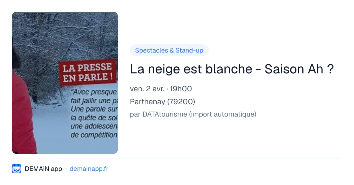La neige est blanche - Saison Ah ? — Parthenay