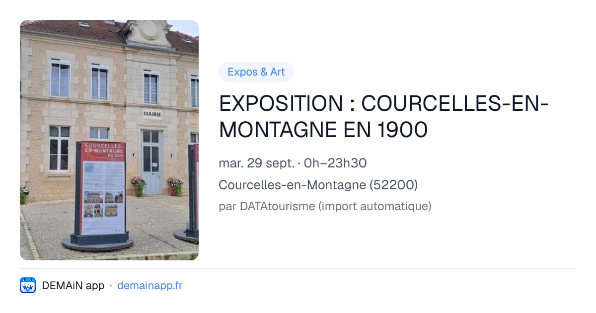 EXPOSITION : COURCELLES-EN-MONTAGNE EN 1900 — Courcelles-en-Montagne