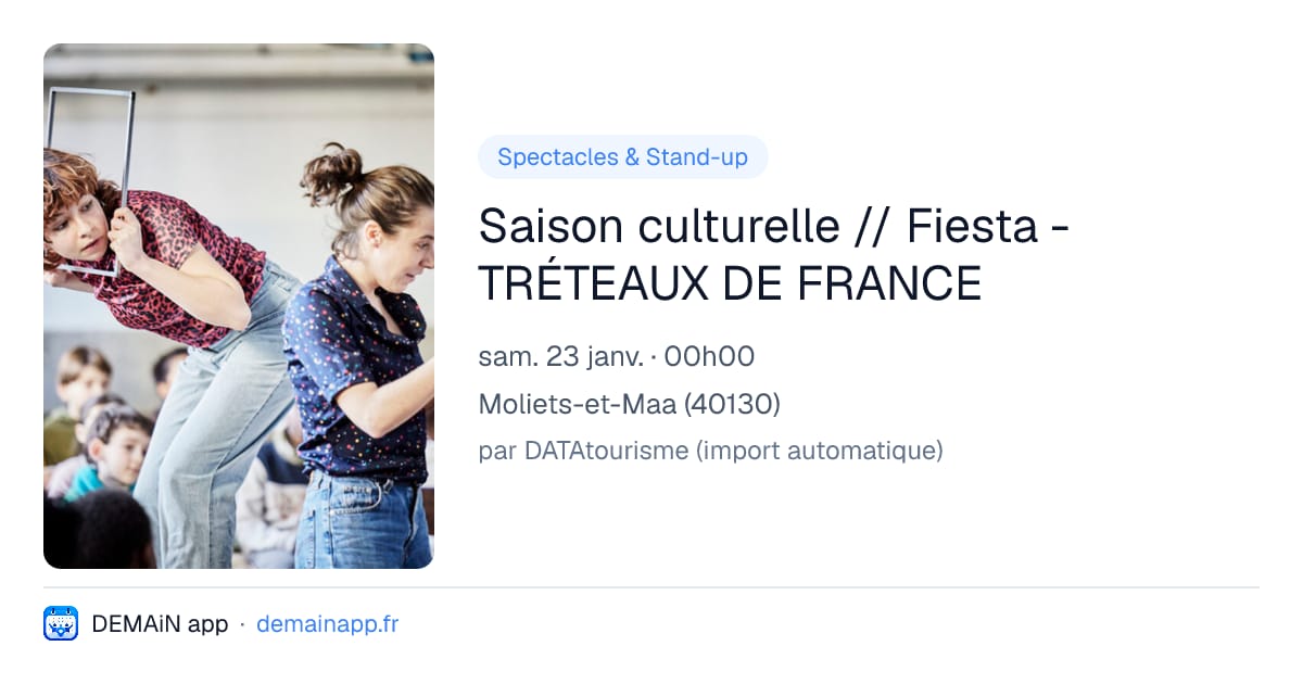 Saison culturelle // Fiesta - TRÉTEAUX DE FRANCE — Moliets-et-Maa
