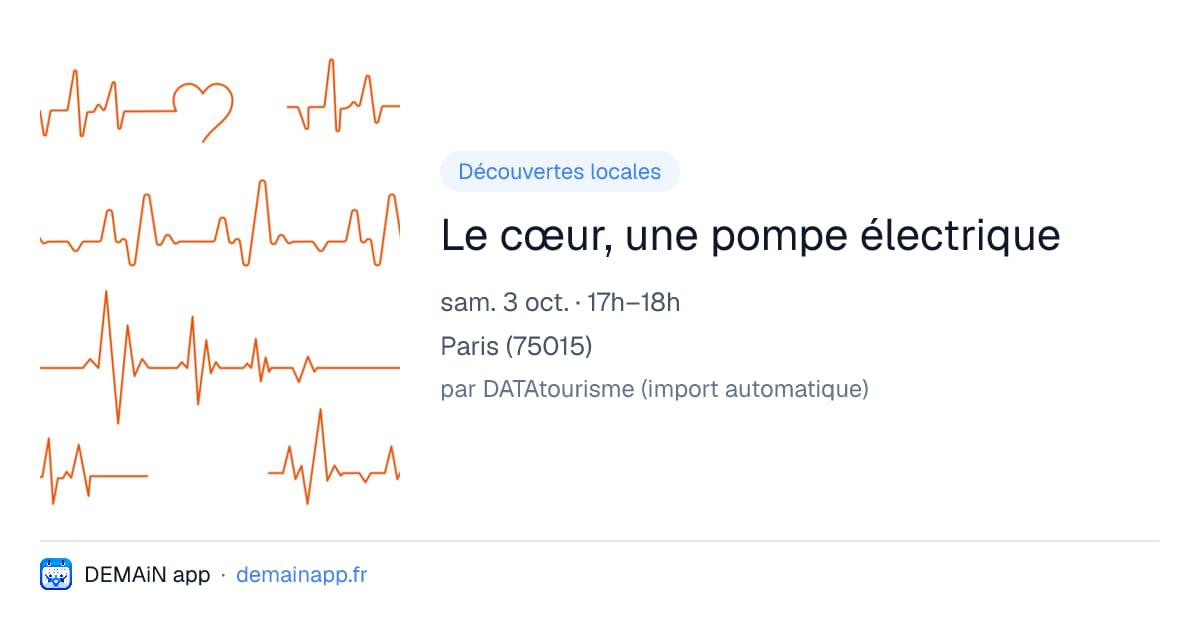 Le cœur, une pompe électrique — Paris