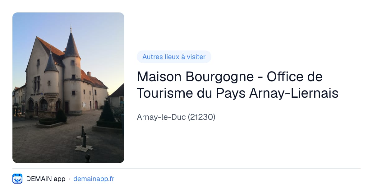 Maison Bourgogne - Office de Tourisme du Pays Arnay-Liernais — Arnay-le-Duc