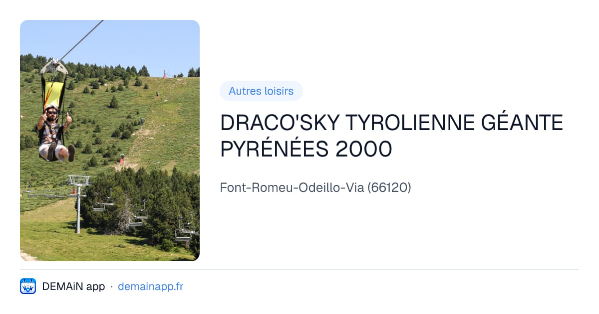DRACO'SKY TYROLIENNE GÉANTE PYRÉNÉES 2000 — Font-Romeu-Odeillo-Via