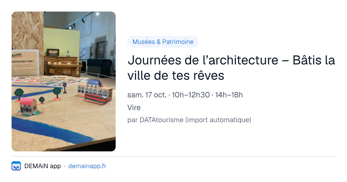 Journées de l’architecture – Bâtis la ville de tes rêves — Vire