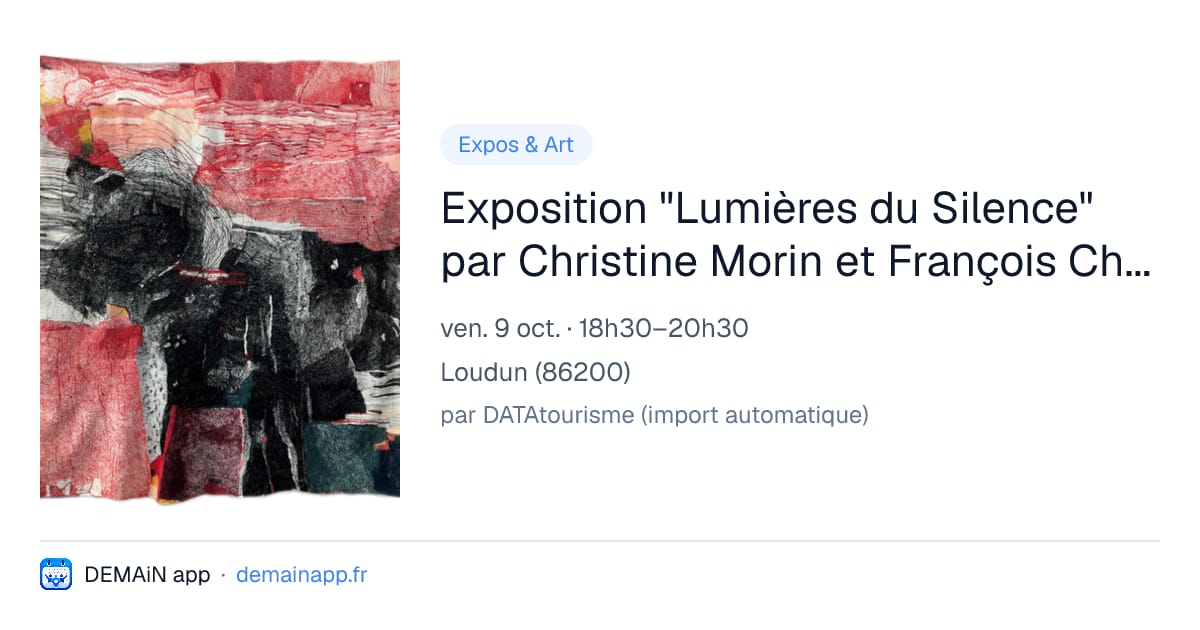 Exposition "Lumières du Silence" par Christine Morin et François Chauvin — Loudun