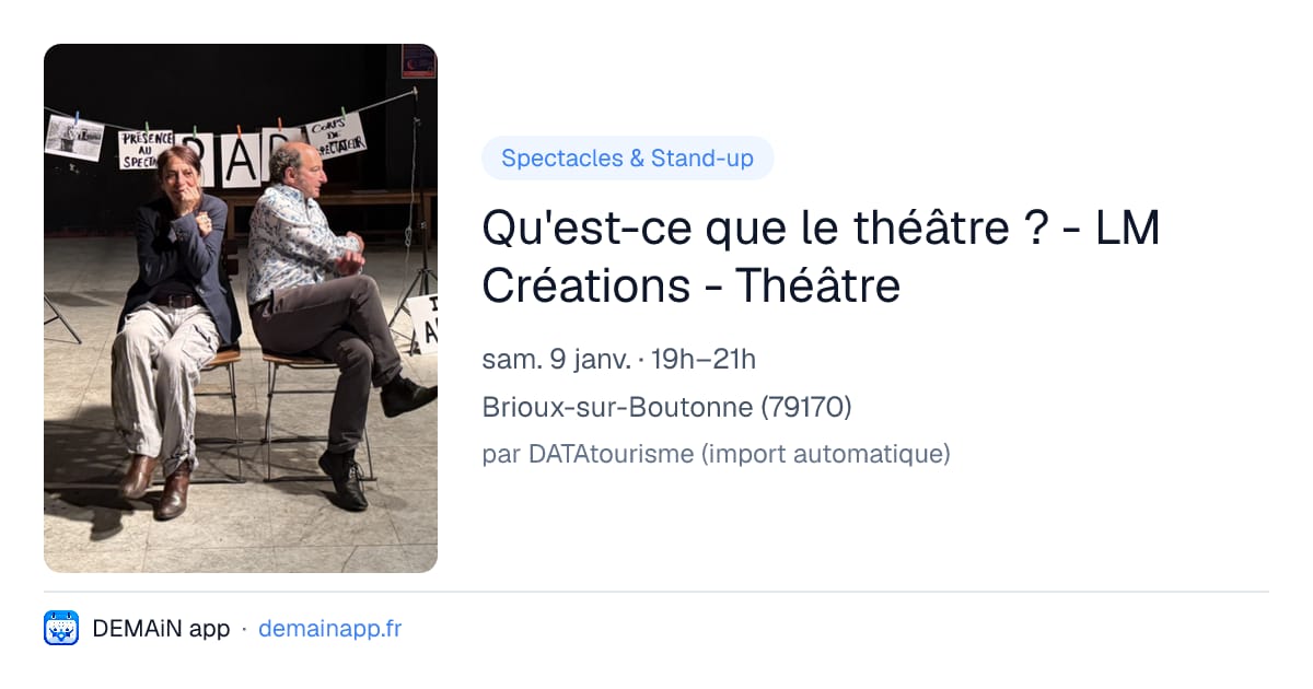 Qu'est-ce que le théâtre ? - LM Créations - Théâtre — Brioux-sur-Boutonne