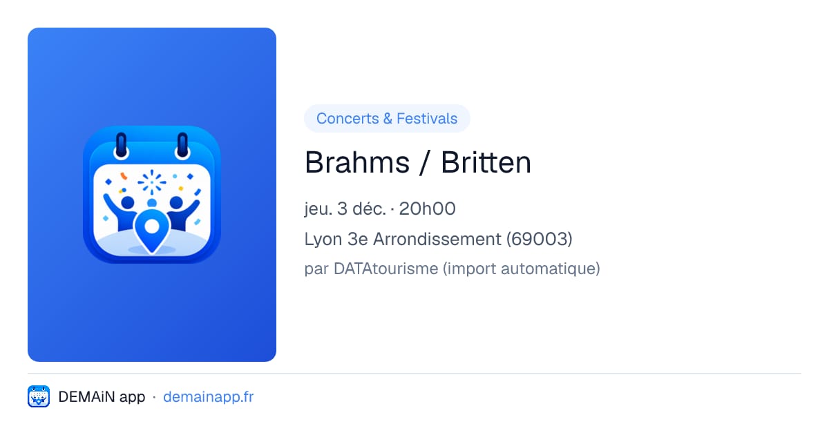 Brahms / Britten — Lyon 3e Arrondissement