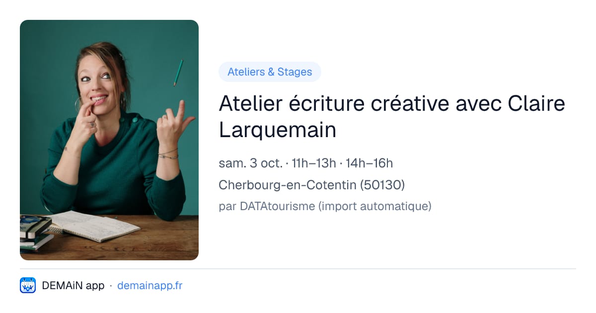 Atelier écriture créative avec Claire Larquemain — Cherbourg-en-Cotentin