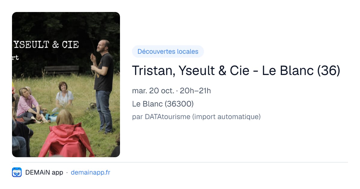 Tristan, Yseult & Cie - Le Blanc (36) — Le Blanc