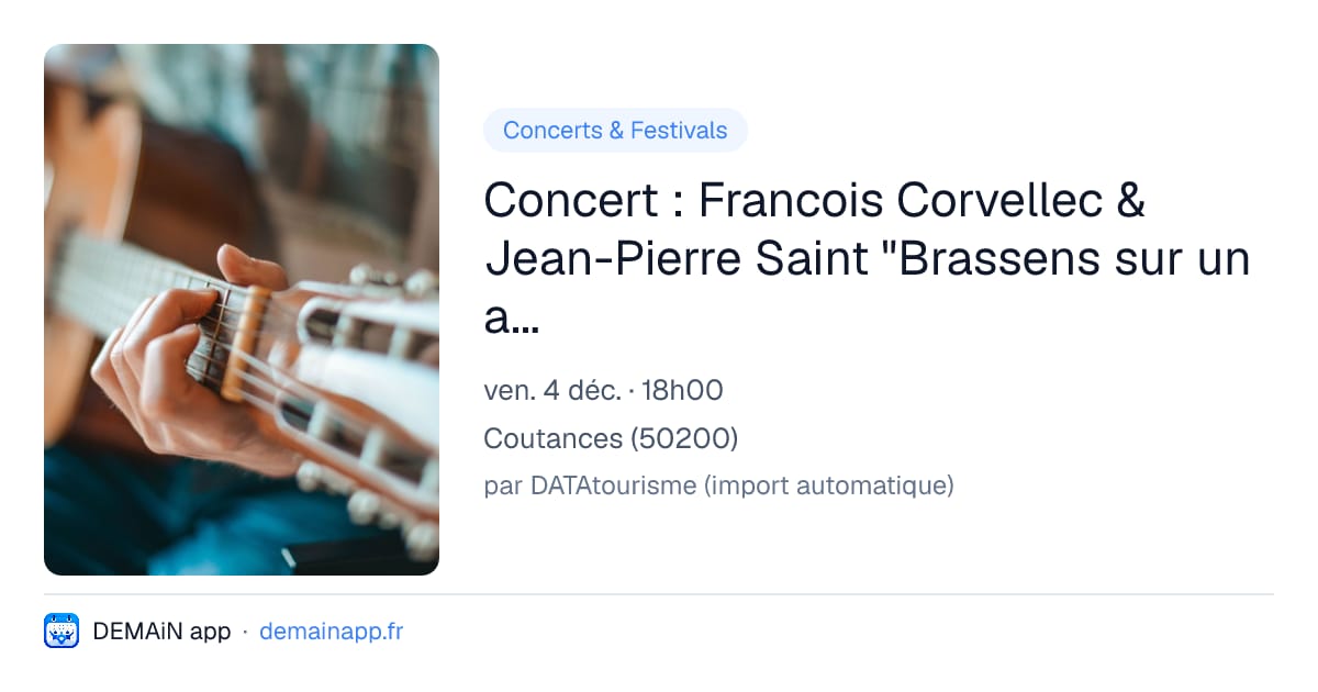 Concert : Francois Corvellec & Jean-Pierre Saint "Brassens sur un air de jazz" — Coutances