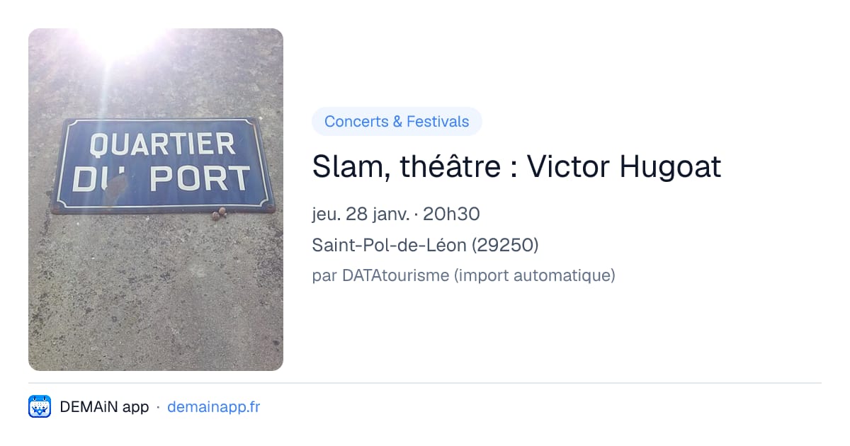 Slam, théâtre : Victor Hugoat — Saint-Pol-de-Léon