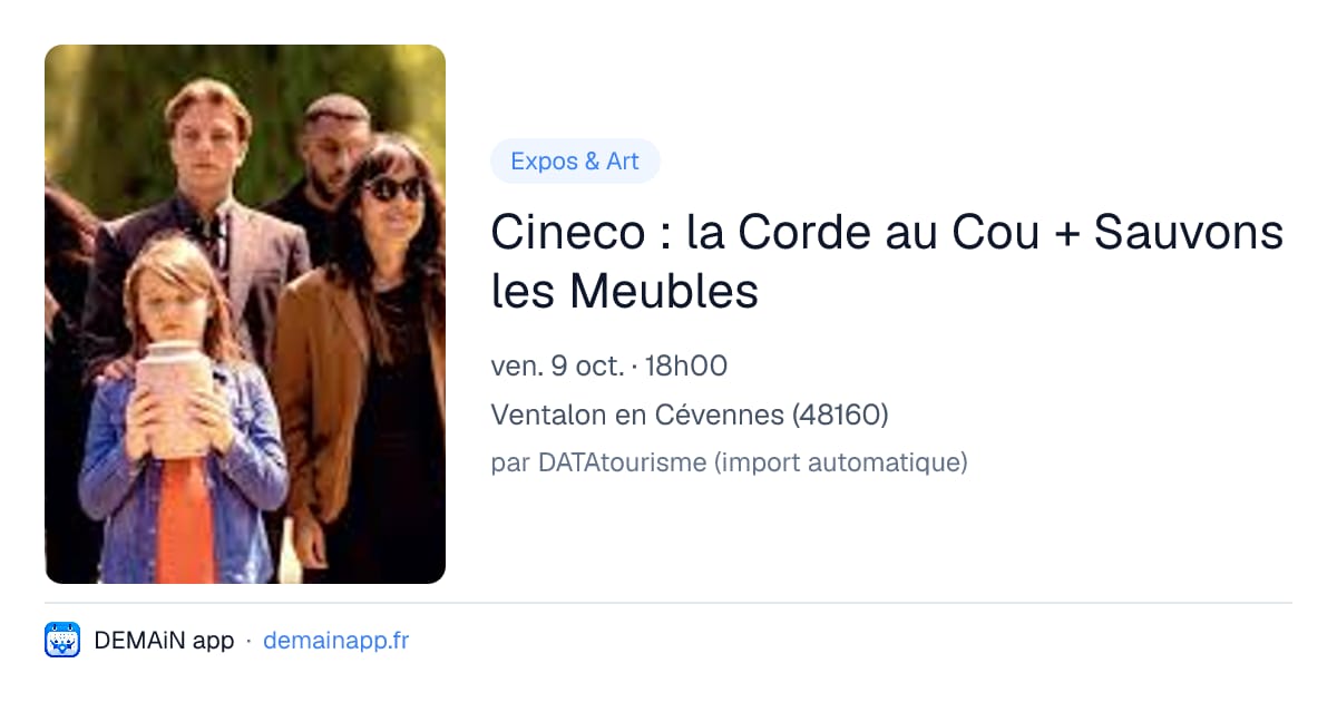 Cineco : la Corde au Cou + Sauvons les Meubles — Ventalon en Cévennes