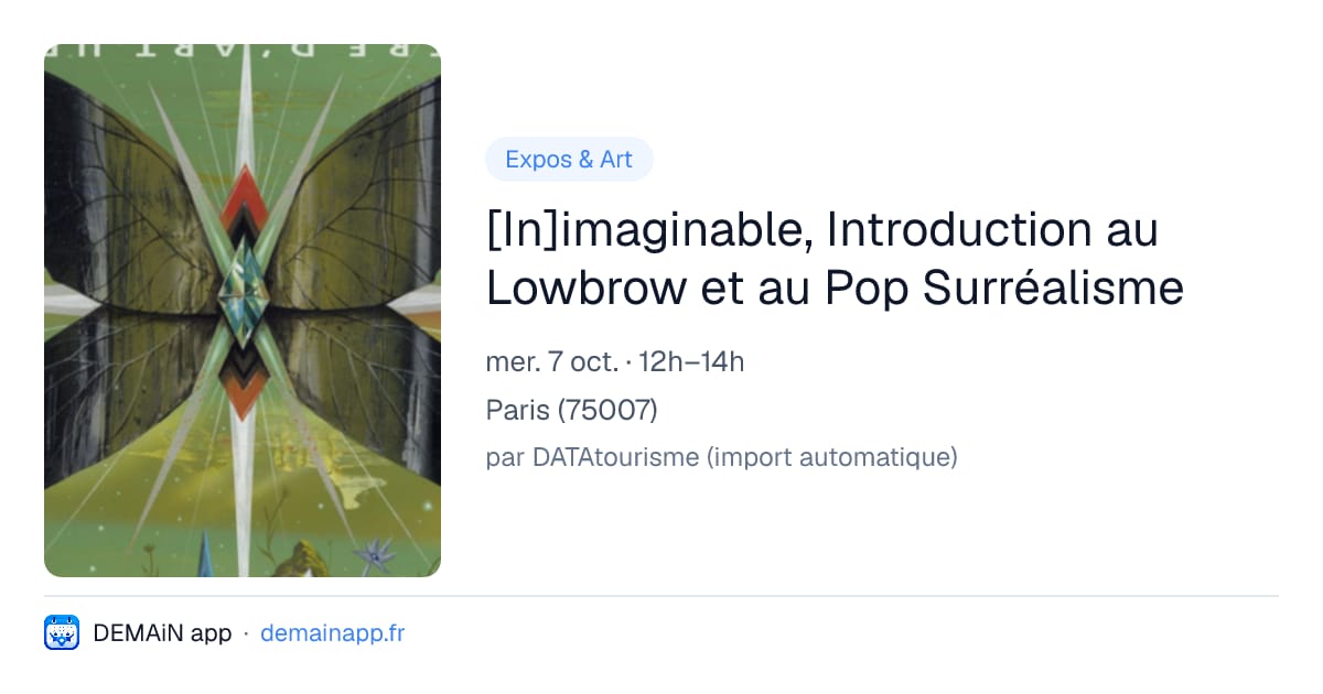 [In]imaginable, Introduction au Lowbrow et au Pop Surréalisme — Paris