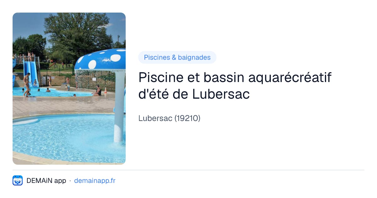 Piscine et bassin aquarécréatif d'été de Lubersac — Lubersac
