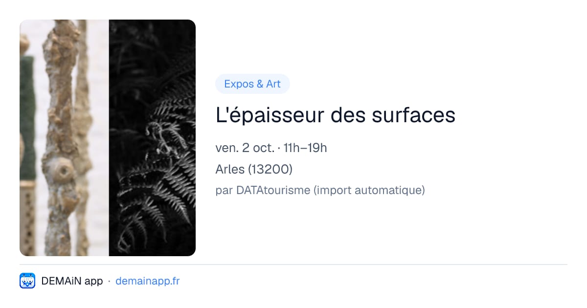 L'épaisseur des surfaces — Arles