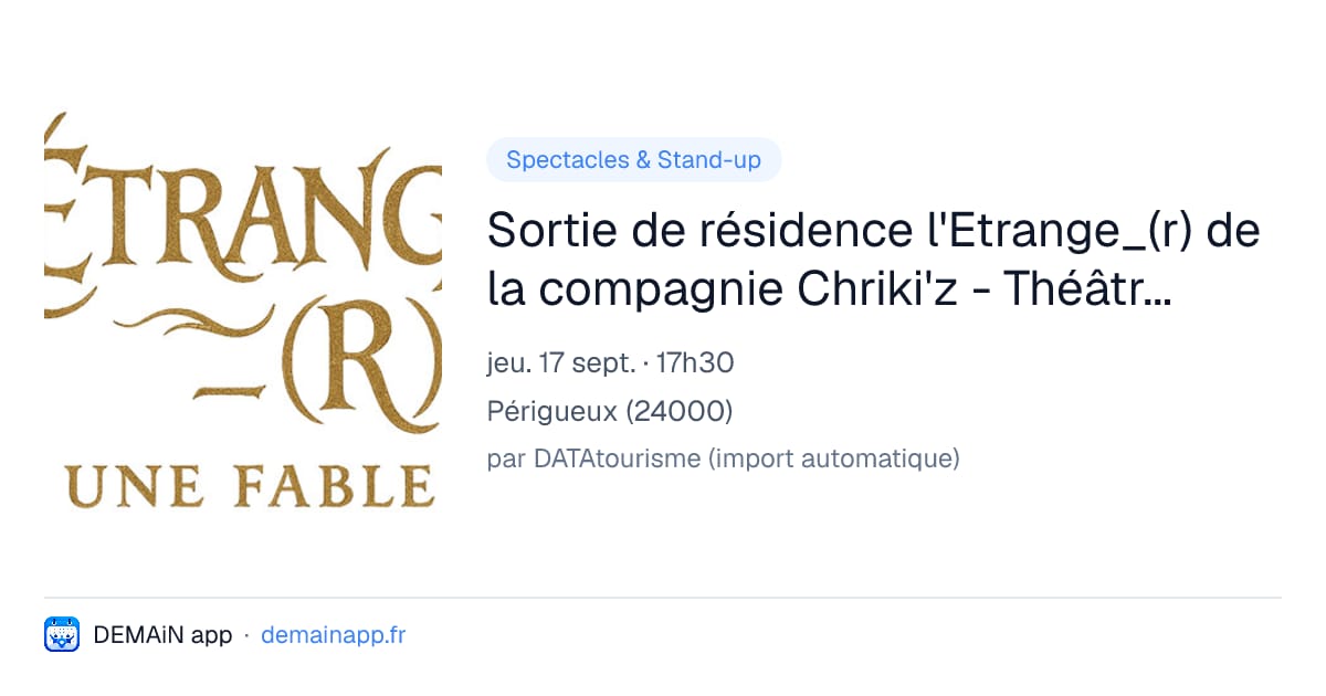 Sortie de résidence l'Etrange_(r) de la compagnie Chriki'z - Théâtre de l'Odyssée — Périgueux