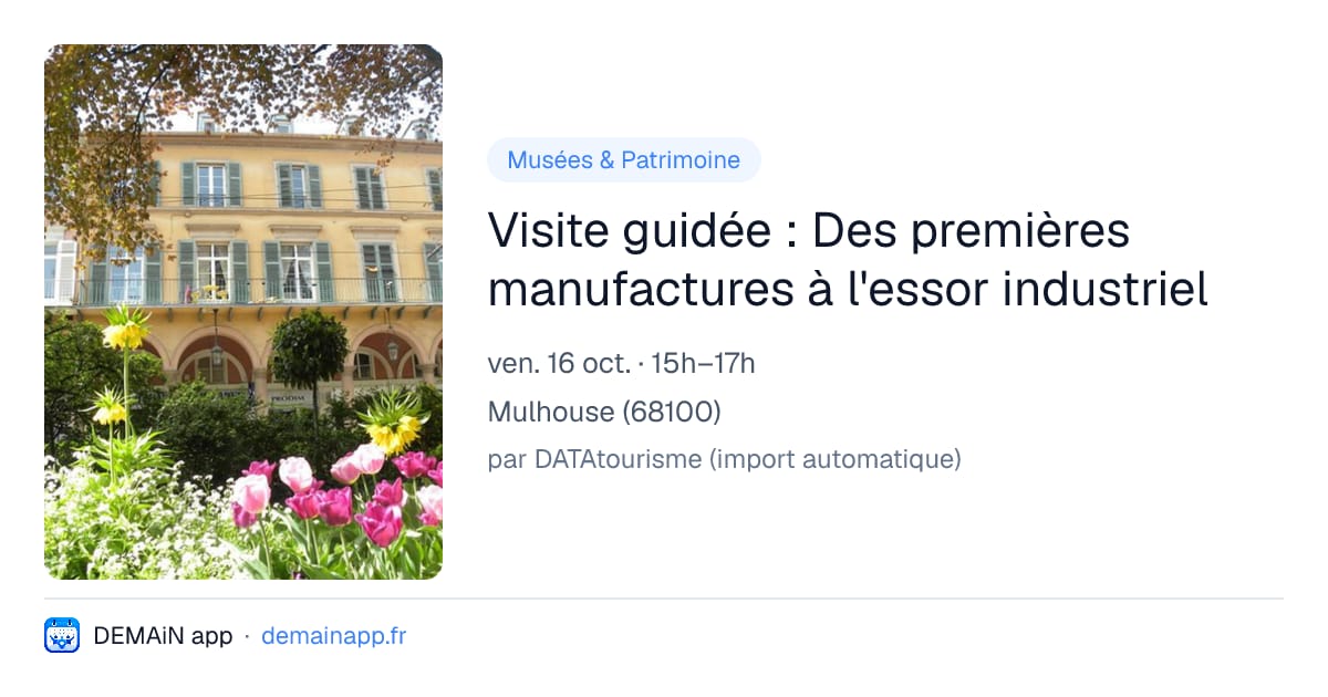 Visite guidée : Des premières manufactures à l'essor industriel — Mulhouse