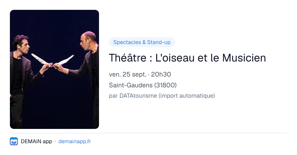 Théâtre : L'oiseau et le Musicien — Saint-Gaudens