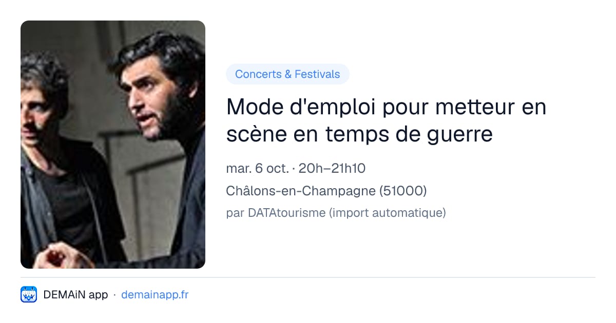 Mode d'emploi pour metteur en scène en temps de guerre — Châlons-en-Champagne
