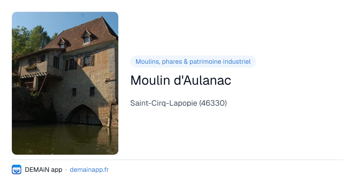 Moulin d'Aulanac — Saint-Cirq-Lapopie