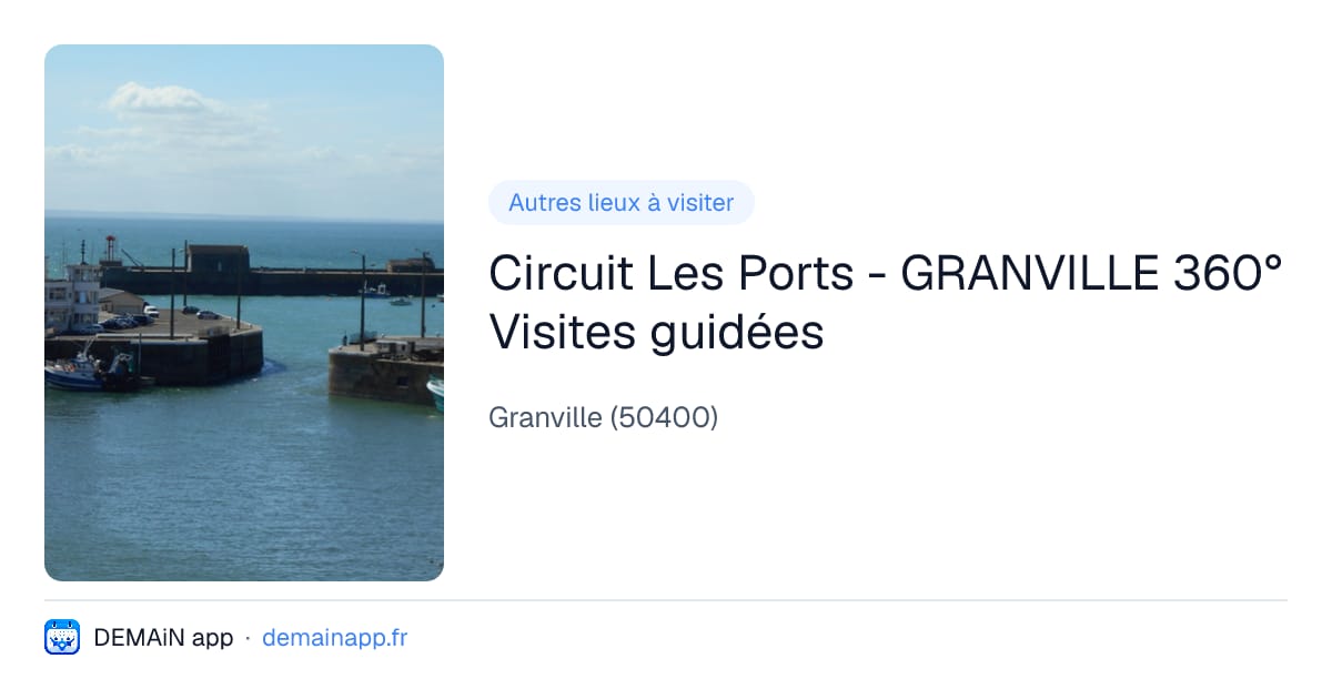 Circuit Les Ports - GRANVILLE 360° Visites guidées — Granville