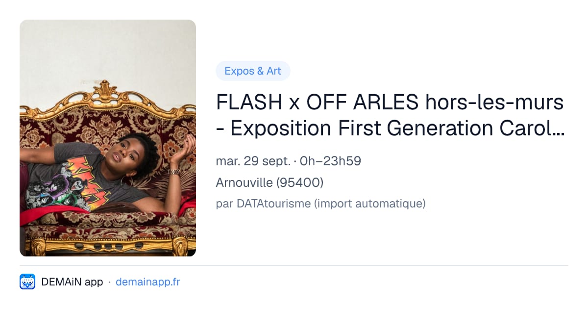 FLASH x OFF ARLES hors-les-murs - Exposition First Generation Caroline Arantes — Arnouville