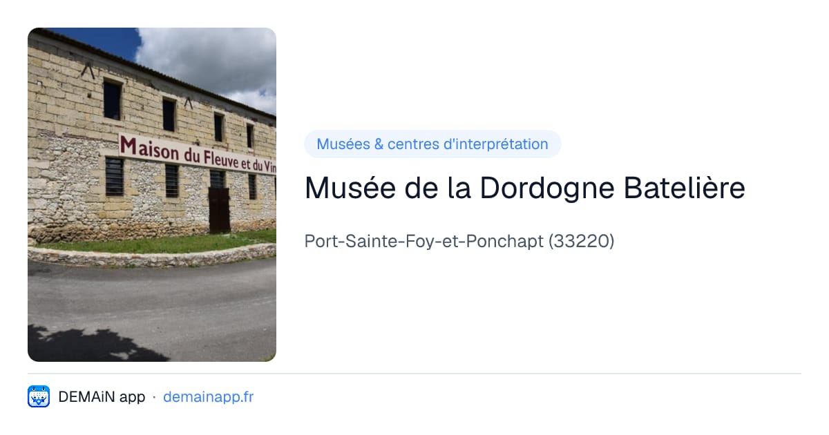 Musée de la Dordogne Batelière — Port-Sainte-Foy-et-Ponchapt