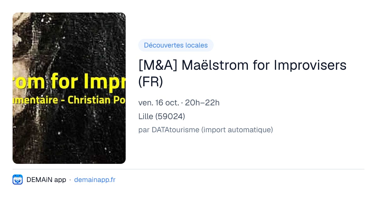 [M&A] Maëlstrom for Improvisers (FR) — Lille