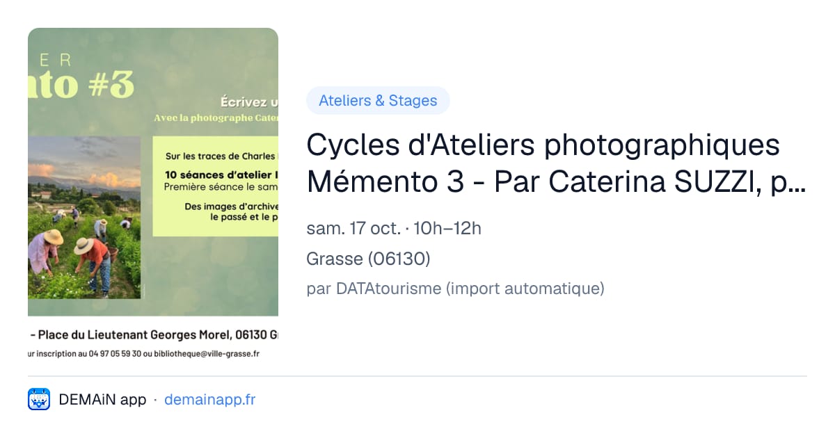 Cycles d'Ateliers photographiques Mémento 3 - Par Caterina SUZZI, photographe — Grasse