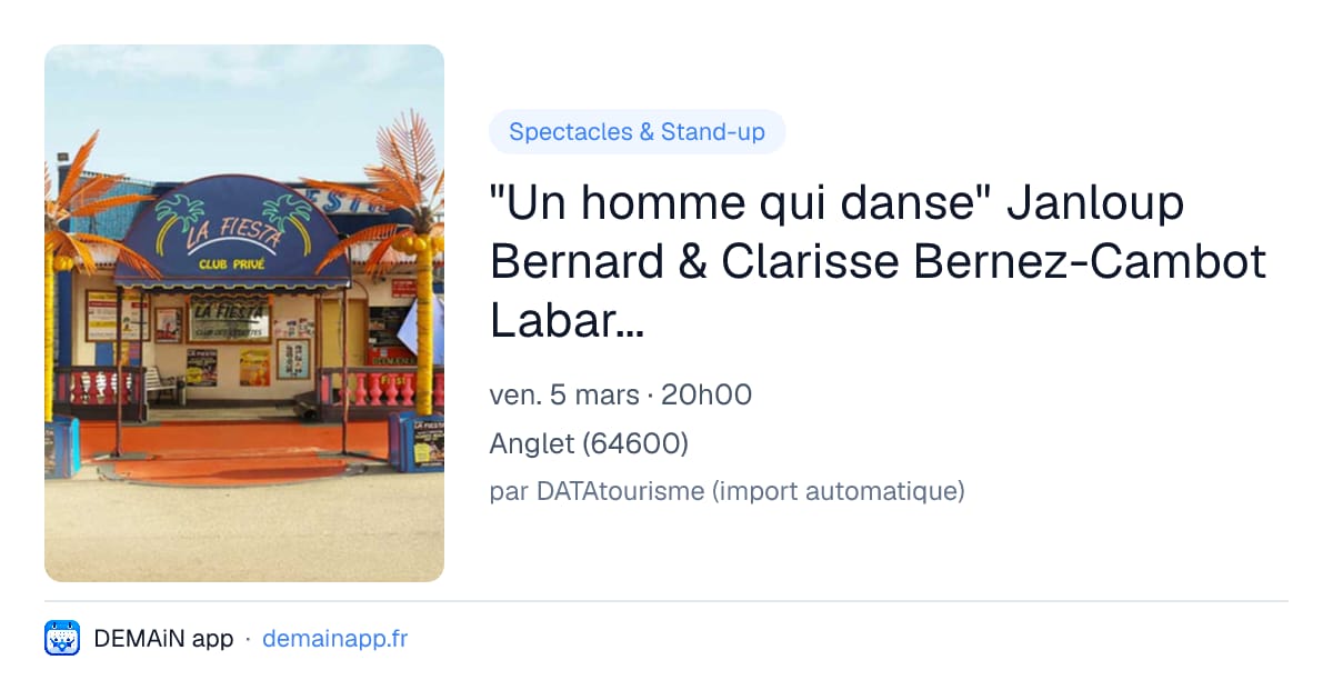 "Un homme qui danse" Janloup Bernard & Clarisse Bernez-Cambot Labarta - Compagnie 3B — Anglet
