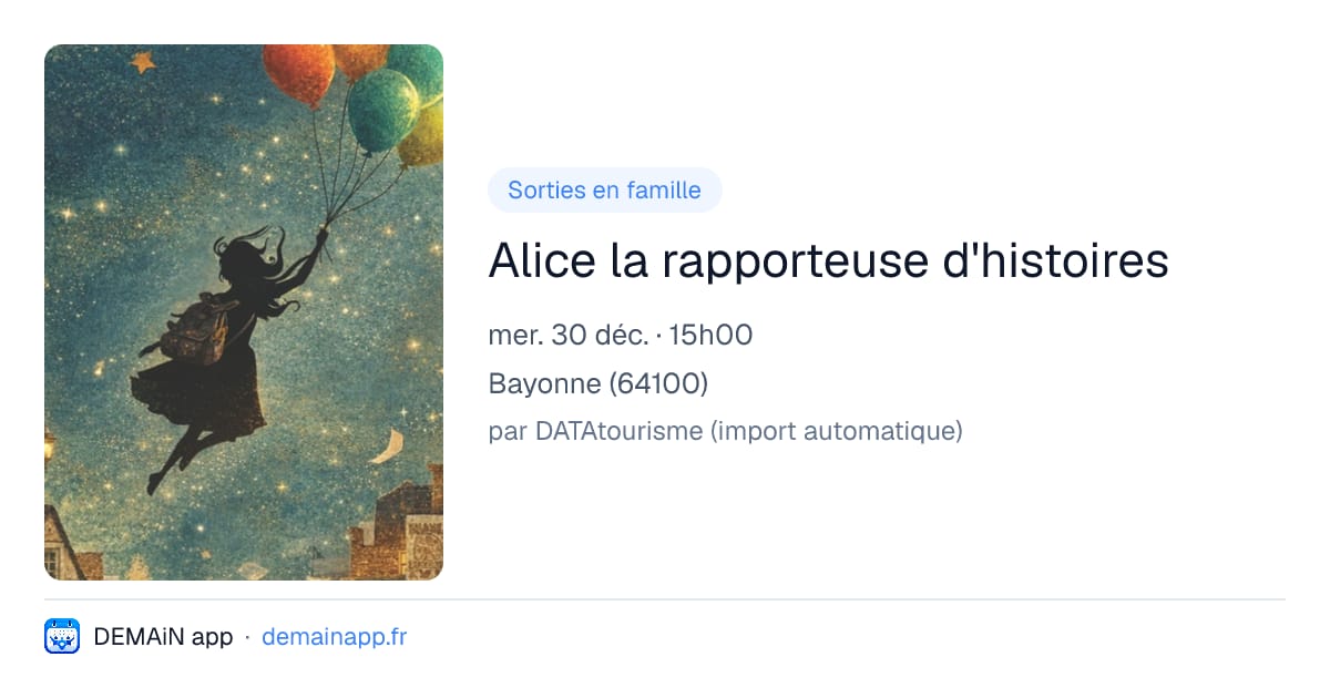 Alice la rapporteuse d'histoires — Bayonne