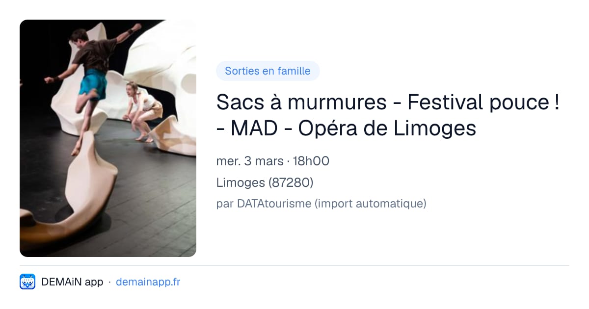 Sacs à murmures - Festival pouce ! - MAD - Opéra de Limoges — Limoges