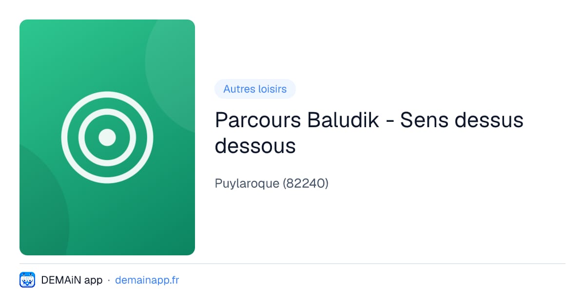 Parcours Baludik - Sens dessus dessous — Puylaroque