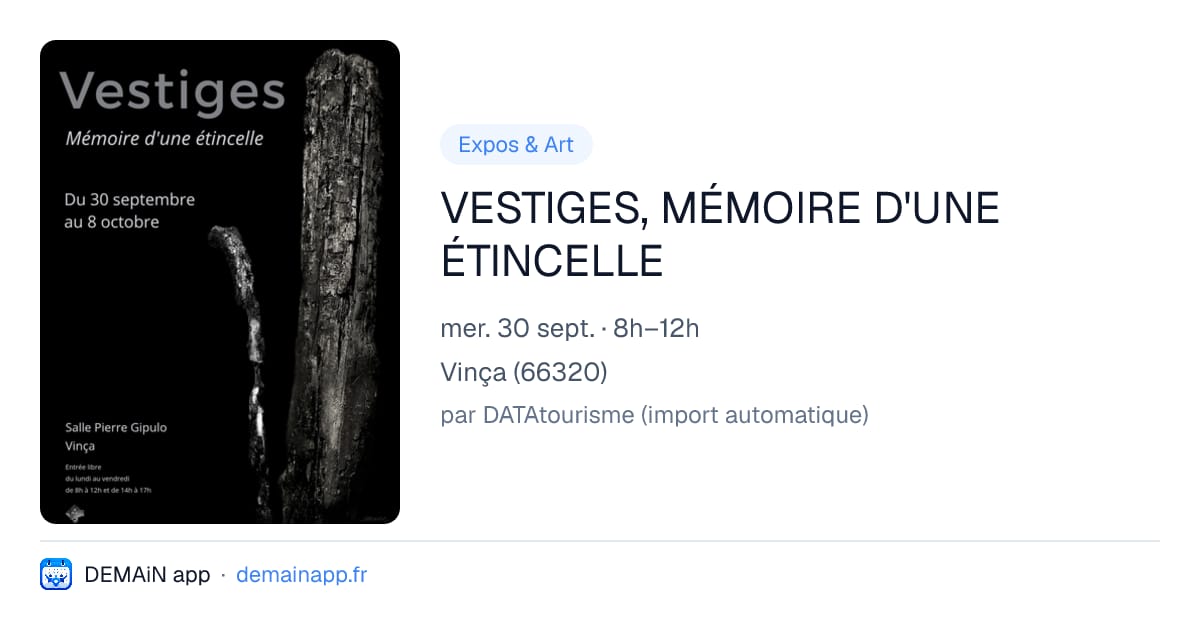 VESTIGES, MÉMOIRE D'UNE ÉTINCELLE — Vinça